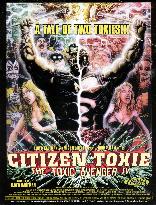 CITIZEN TOXIE : THE TOXIC AVENGER IV