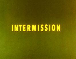 INTERMISSION