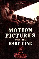 MOTION PICURES WITH THE BABY CINE    A book explaining how t